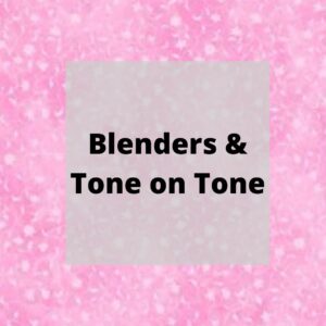 Blenders & Tone on Tone